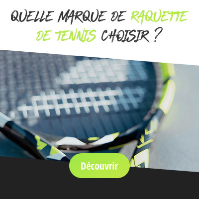 Quelle marque de raquette de tennis choisir ? - Extreme Tennis